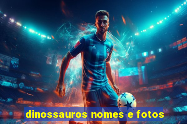 dinossauros nomes e fotos